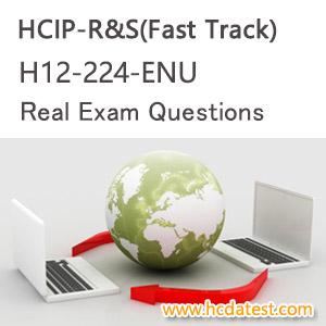 HCNP-R&S Fast Track Huawei Network Routing Switching Test H12-224 Exam QA+SIM 