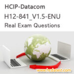 H12-841_V1.5-ENU HCIP-Datacom-Campus Network Planning and Deployment V1.5